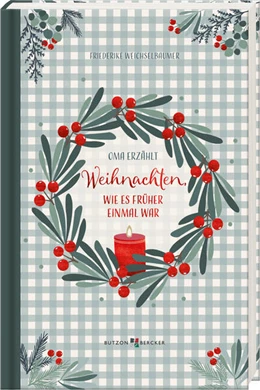 Abbildung von Weichselbaumer | Weihnachten, wie es früher einmal war | 1. Auflage | 2025 | beck-shop.de