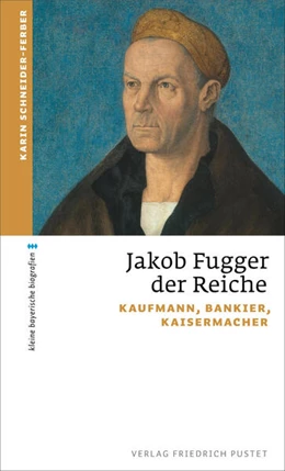 Abbildung von Schneider-Ferber | Jakob Fugger der Reiche | 1. Auflage | | beck-shop.de