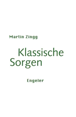 Abbildung von Zingg | Klassische Sorgen | 1. Auflage | 2025 | beck-shop.de