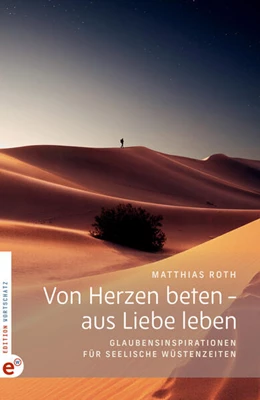 Abbildung von Roth | Von Herzen beten - aus Liebe leben | 1. Auflage | 2025 | beck-shop.de