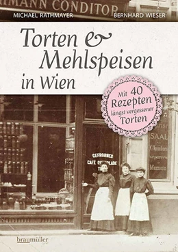 Abbildung von Rathmayer / Wieser | Torten und Mehlspeisen in Wien | 1. Auflage | 2025 | beck-shop.de