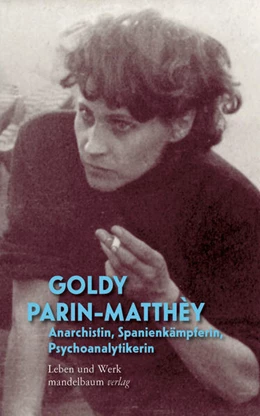 Abbildung von Parin-Matthèy | Goldy Parin-Matthèy - Anarchistin, Spanienkämpferin, Psychoanalytikerin | 1. Auflage | 2025 | beck-shop.de
