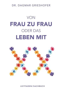 Abbildung von Grieshofer | Von Frau zu Frau oder das Leben mit XX | 1. Auflage | 2025 | beck-shop.de