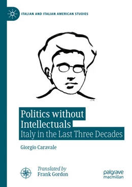 Abbildung von Caravale | Politics without Intellectuals | 1. Auflage | 2025 | beck-shop.de