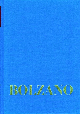 Abbildung von Bolzano / Tapp | Bernard Bolzano Gesamtausgabe / Reihe I: Schriften. Band 17: Bolzano's Wissenschaftslehre und Religionswissenschaft in einer beurtheilenden Uebersicht (Sulzbach 1841) | 1. Auflage | 2025 | beck-shop.de