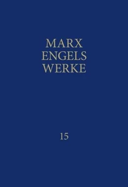Abbildung von Engels / Rosa-Luxemburg-Stiftung e. V. | MEW / Marx-Engels-Werke Band 15 | 8. Auflage | 2025 | beck-shop.de