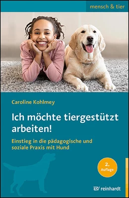 Abbildung von Kohlmey | Ich möchte tiergestützt arbeiten! | 2. Auflage | 2025 | beck-shop.de