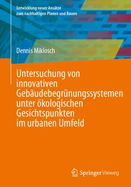 Abbildung von Miklosch | Untersuchung von innovativen Gebäudebegrünungssystemen unter ökologischen Gesichtspunkten im urbanen Umfeld | 1. Auflage | 2025 | beck-shop.de