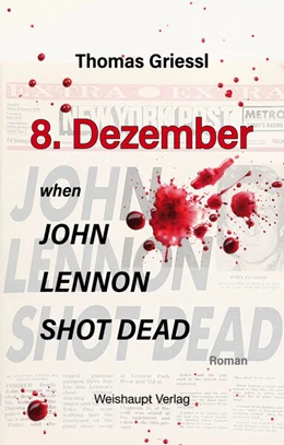 Abbildung von Griessl | 8. Dezember - when John Lennon shot dead | 1. Auflage | 2025 | beck-shop.de
