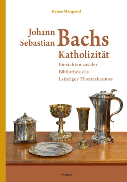 Abbildung von Marquard | Johann Sebastian Bachs Katholizität | 1. Auflage | 2025 | beck-shop.de