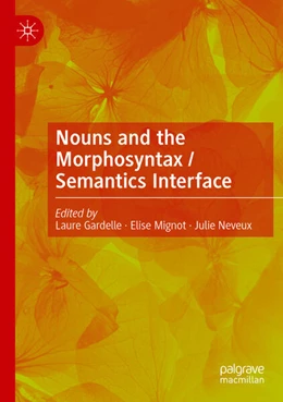 Abbildung von Gardelle / Mignot | Nouns and the Morphosyntax / Semantics Interface | 1. Auflage | 2025 | beck-shop.de
