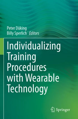 Abbildung von Düking / Sperlich | Individualizing Training Procedures with Wearable Technology | 1. Auflage | 2025 | beck-shop.de