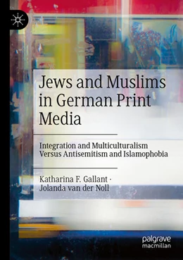 Abbildung von Gallant / van der Noll | Jews and Muslims in German Print Media | 1. Auflage | 2025 | beck-shop.de