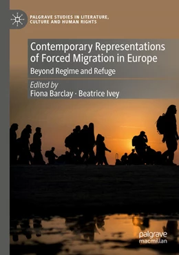 Abbildung von Barclay / Ivey | Contemporary Representations of Forced Migration in Europe | 1. Auflage | 2025 | beck-shop.de