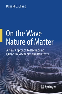 Abbildung von Chang | On the Wave Nature of Matter | 1. Auflage | 2025 | beck-shop.de