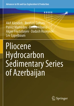 Abbildung von Alizadeh / Guliyev | Pliocene Hydrocarbon Sedimentary Series of Azerbaijan | 1. Auflage | 2025 | beck-shop.de