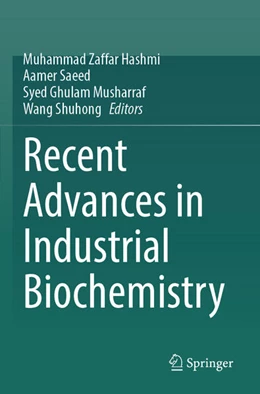 Abbildung von Hashmi / Saeed | Recent Advances in Industrial Biochemistry | 1. Auflage | 2025 | beck-shop.de