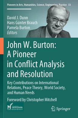 Abbildung von Dunn / Brauch | John W. Burton: A Pioneer in Conflict Analysis and Resolution | 1. Auflage | 2025 | beck-shop.de