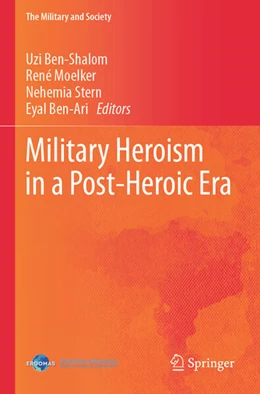 Abbildung von Ben-Shalom / Moelker | Military Heroism in a Post-Heroic Era | 1. Auflage | 2025 | beck-shop.de