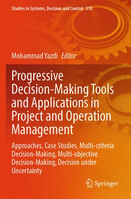 Abbildung von Yazdi | Progressive Decision-Making Tools and Applications in Project and Operation Management | 1. Auflage | 2025 | beck-shop.de