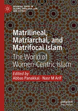Abbildung von Panakkal / Arif | Matrilineal, Matriarchal, and Matrifocal Islam | 1. Auflage | 2025 | beck-shop.de