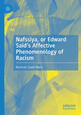 Abbildung von Nikro | Nafssiya, or Edward Said's Affective Phenomenology of Racism | 1. Auflage | 2025 | beck-shop.de