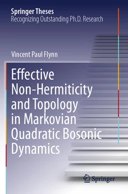 Abbildung von Flynn | Effective Non-Hermiticity and Topology in Markovian Quadratic Bosonic Dynamics | 1. Auflage | 2025 | beck-shop.de