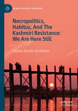 Abbildung von Tavares de Oliveira | Necropolitics, Habitus, And The Kashmiri Resistance: We Are Here Still | 1. Auflage | 2025 | beck-shop.de