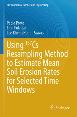 Abbildung von Porto / Fulajtar | Using 137Cs Resampling Method to Estimate Mean Soil Erosion Rates for Selected Time Windows | 1. Auflage | 2025 | beck-shop.de