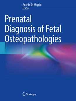 Abbildung von Di Meglio | Prenatal Diagnosis of Fetal Osteopathologies | 1. Auflage | 2025 | beck-shop.de