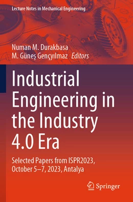 Abbildung von Durakbasa / Gençyilmaz | Industrial Engineering in the Industry 4.0 Era | 1. Auflage | 2025 | beck-shop.de