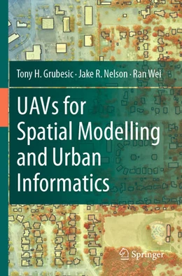 Abbildung von Grubesic / Nelson | UAVs for Spatial Modelling and Urban Informatics | 1. Auflage | 2025 | beck-shop.de