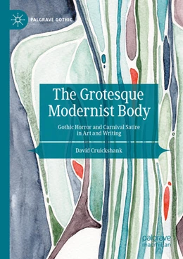 Abbildung von Cruickshank | The Grotesque Modernist Body | 1. Auflage | 2025 | beck-shop.de