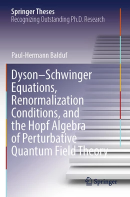 Abbildung von Balduf | Dyson–Schwinger Equations, Renormalization Conditions, and the Hopf Algebra of Perturbative Quantum Field Theory | 1. Auflage | 2025 | beck-shop.de
