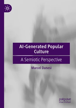 Abbildung von Danesi | AI-Generated Popular Culture | 1. Auflage | 2025 | beck-shop.de