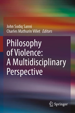 Abbildung von Sanni / Villet | Philosophy of Violence: A Multidisciplinary Perspective | 1. Auflage | 2025 | beck-shop.de