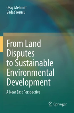 Abbildung von Mehmet / Yorucu | From Land Disputes to Sustainable Environmental Development | 1. Auflage | 2025 | beck-shop.de