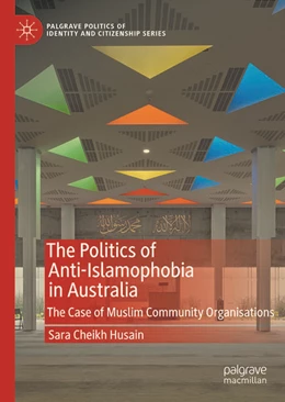 Abbildung von Cheikh Husain | The Politics of Anti-Islamophobia in Australia | 1. Auflage | 2025 | beck-shop.de