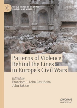 Abbildung von Leira-Castiñeira / Sakkas | Patterns of Violence Behind the Lines in Europe’s Civil Wars | 1. Auflage | 2025 | beck-shop.de