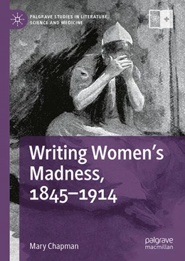 Abbildung von Chapman | Writing Women's Madness, 1845-1914 | 1. Auflage | 2025 | beck-shop.de