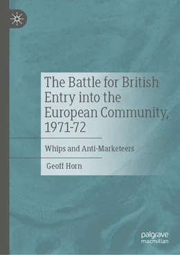 Abbildung von Horn | The Battle for British Entry into the European Community, 1971-72 | 1. Auflage | 2025 | beck-shop.de