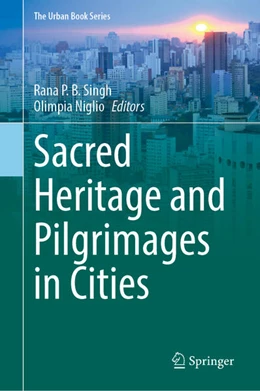 Abbildung von Singh / Niglio | Sacred Heritage and Pilgrimages in Cities | 1. Auflage | 2025 | beck-shop.de