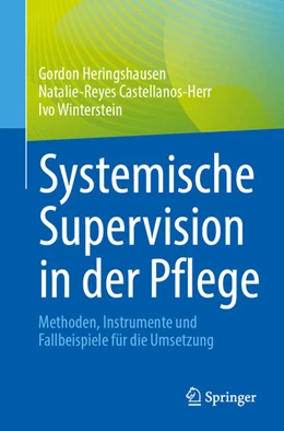 Abbildung von Heringshausen / Castellanos-Herr | Systemische Supervision in der Pflege | 1. Auflage | 2025 | beck-shop.de