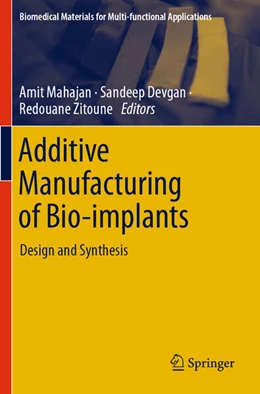 Abbildung von Mahajan / Devgan | Additive Manufacturing of Bio-implants | 1. Auflage | 2025 | beck-shop.de