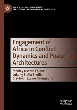Abbildung von Ehiane / Shulika | Engagement of Africa in Conflict Dynamics and Peace Architectures | 1. Auflage | 2025 | beck-shop.de