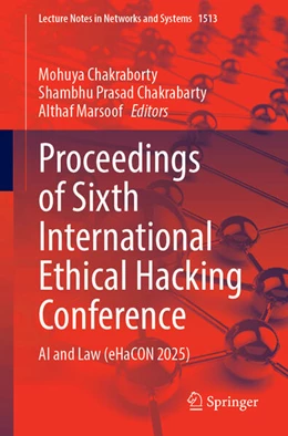 Abbildung von Chakraborty / Chakrabarty | Proceedings of Sixth International Ethical Hacking Conference | 1. Auflage | 2025 | beck-shop.de