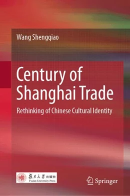 Abbildung von Wang | Century of Shanghai Trade | 1. Auflage | 2025 | beck-shop.de