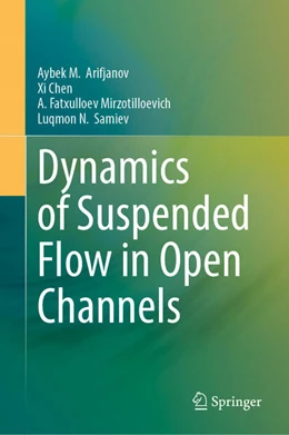 Abbildung von Arifjanov / Chen | Dynamics of Suspended Flow in Open Channels | 1. Auflage | 2025 | beck-shop.de