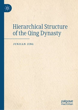 Abbildung von Jing | Hierarchical Structure of the Qing Dynasty | 1. Auflage | 2025 | beck-shop.de