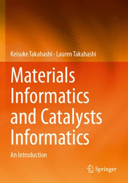 Abbildung von Takahashi | Materials Informatics and Catalysts Informatics | 1. Auflage | 2025 | beck-shop.de